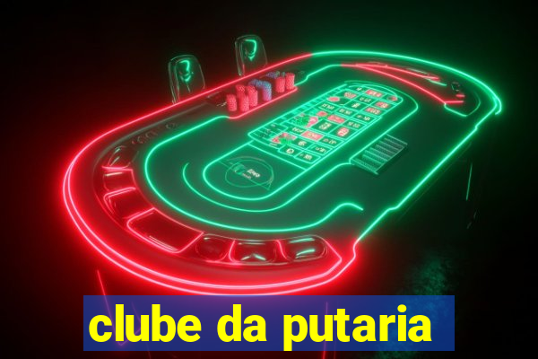 clube da putaria